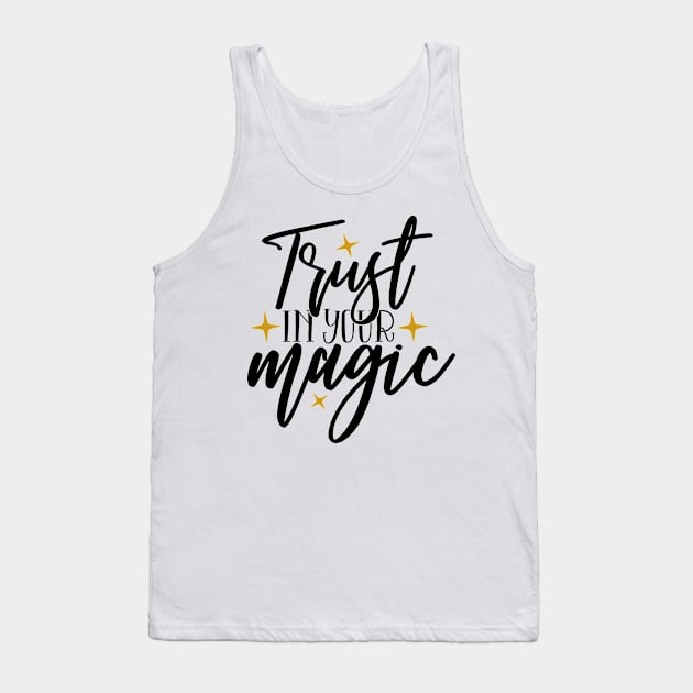 Trust in your magic Tank Top by Coral Graphics